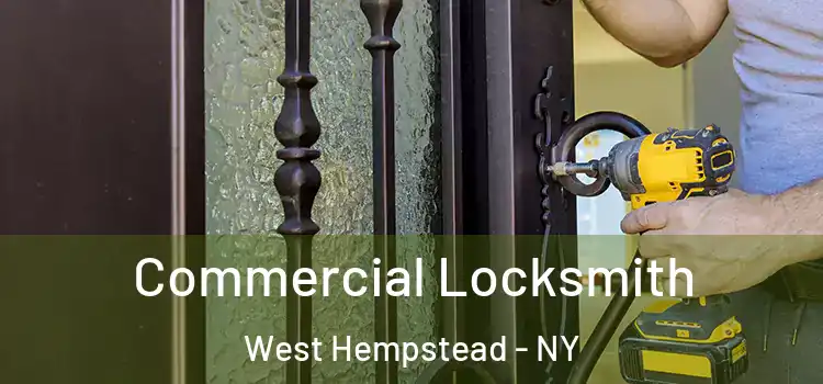Commercial Locksmith West Hempstead - NY