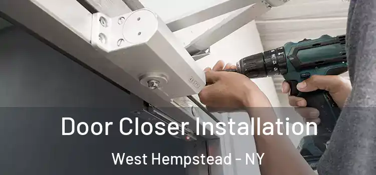 Door Closer Installation West Hempstead - NY