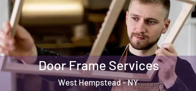 Door Frame Services West Hempstead - NY