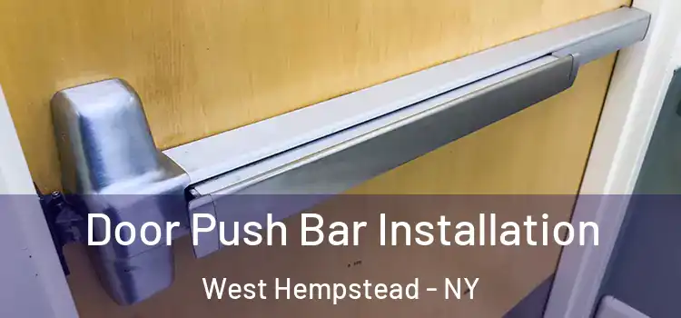 Door Push Bar Installation West Hempstead - NY