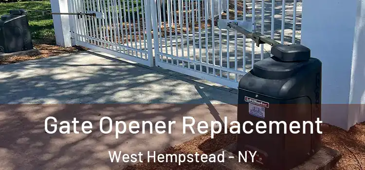 Gate Opener Replacement West Hempstead - NY