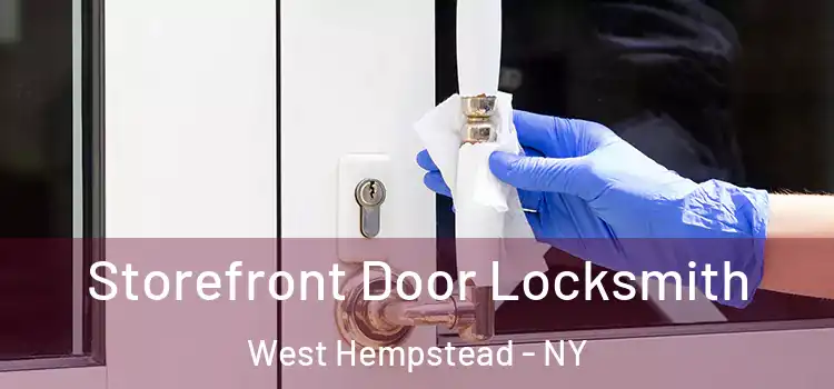 Storefront Door Locksmith West Hempstead - NY